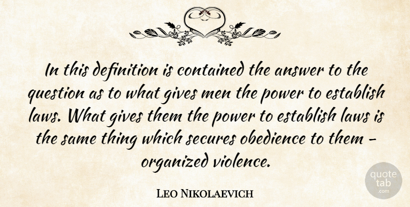 Leo Nikolaevich Quote About Answer, Contained, Definition, Establish, Gives: In This Definition Is Contained...