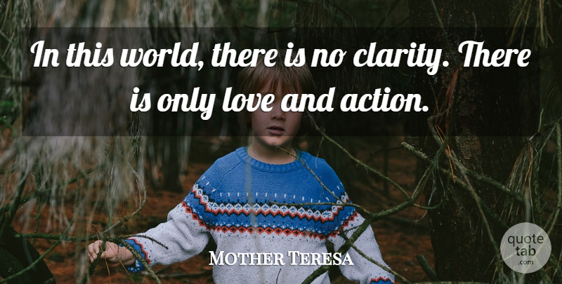 Mother Teresa Quote About Inspirational, World, Action: In This World There Is...