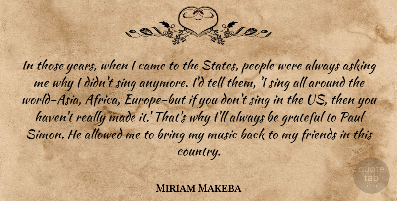 Miriam Makeba Quote About Country, Grateful, Years: In Those Years When I...