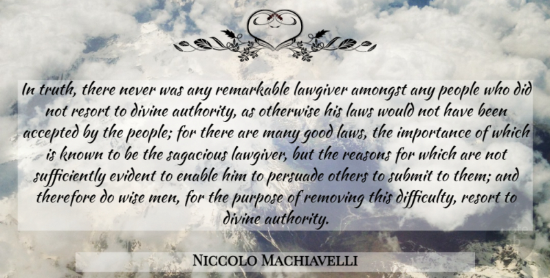 Niccolo Machiavelli Quote About Wise, Men, Law: In Truth There Never Was...
