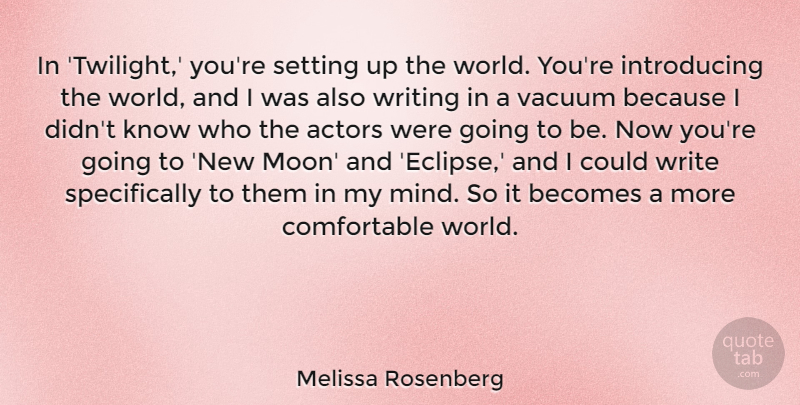 Melissa Rosenberg Quote About Becomes, Vacuum: In Twilight Youre Setting Up...