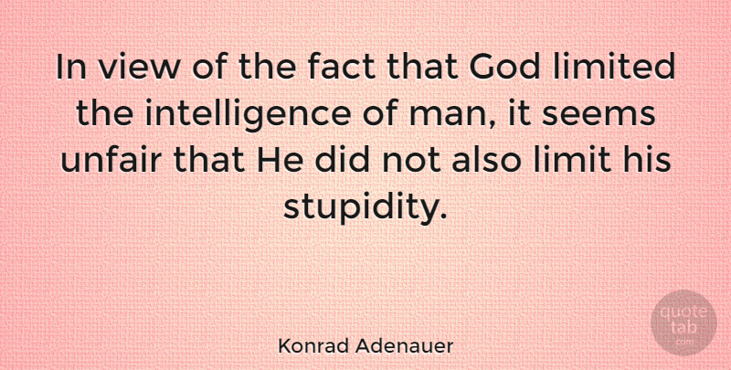 Konrad Adenauer Quote About Stupid, Men, Views: In View Of The Fact...