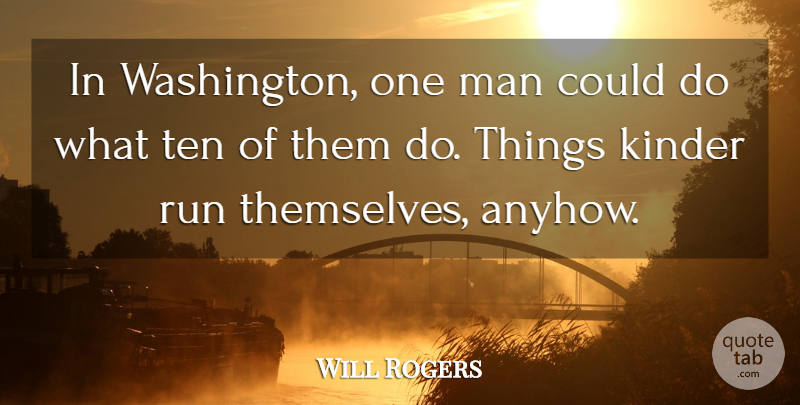Will Rogers Quote About Running, Men, Political: In Washington One Man Could...