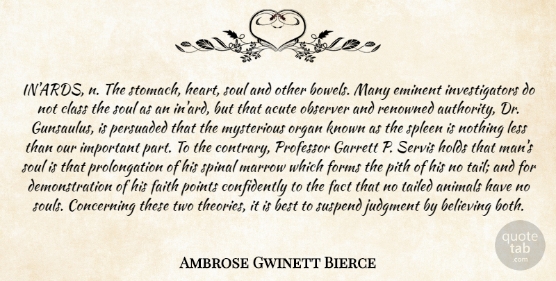 Ambrose Gwinett Bierce Quote About Acute, Animals, Believing, Best, Class: Inards N The Stomach Heart...
