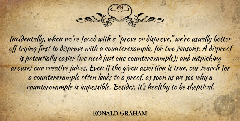 Ronald Graham Quote About Learning, Creative Juices, Two: Incidentally When Were Faced With...