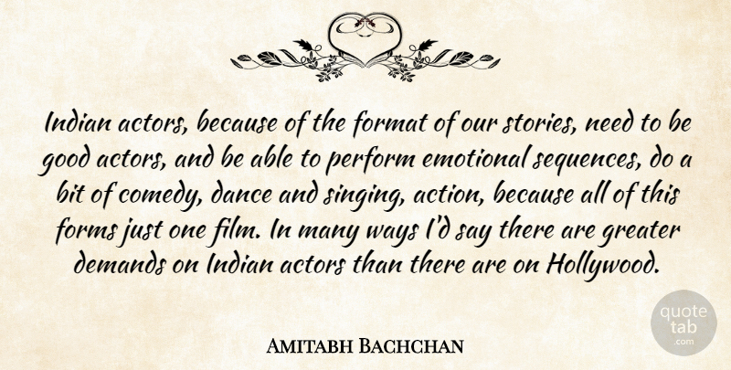 Amitabh Bachchan Quote About Emotional, Singing, Needs: Indian Actors Because Of The...
