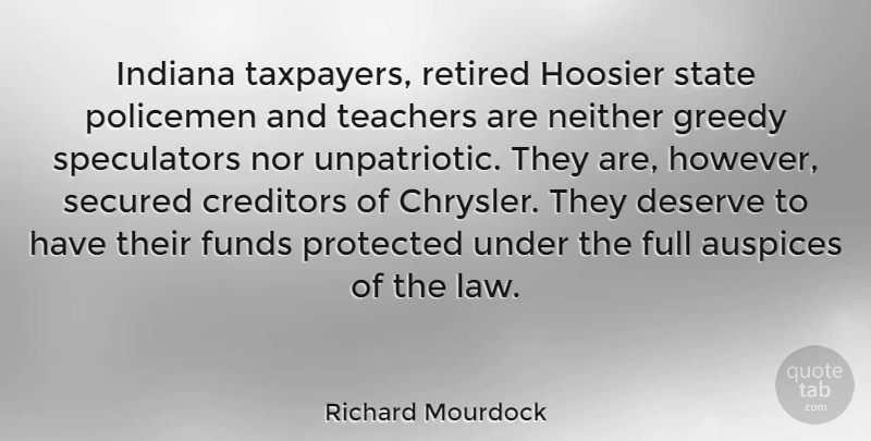 Richard Mourdock Quote About Creditors, Full, Funds, Greedy, Neither: Indiana Taxpayers Retired Hoosier State...