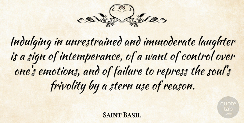Saint Basil Quote About Laughter, Soul, Use: Indulging In Unrestrained And Immoderate...