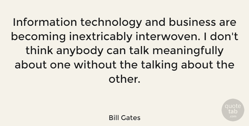 Bill Gates Quote About Success, Business, Technology: Information Technology And Business Are...