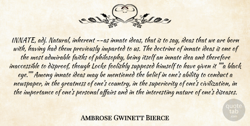 Ambrose Gwinett Bierce Quote About Ability, Admirable, Affairs, Among, Belief: Innate Adj Natural Inherent As...