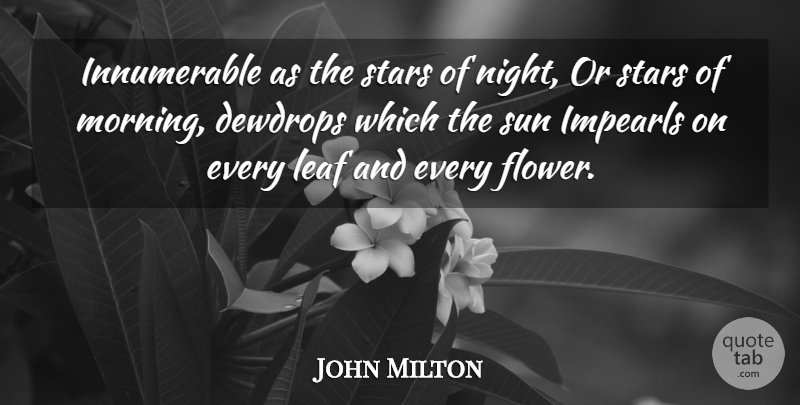 John Milton Quote About Morning, Stars, Flower: Innumerable As The Stars Of...