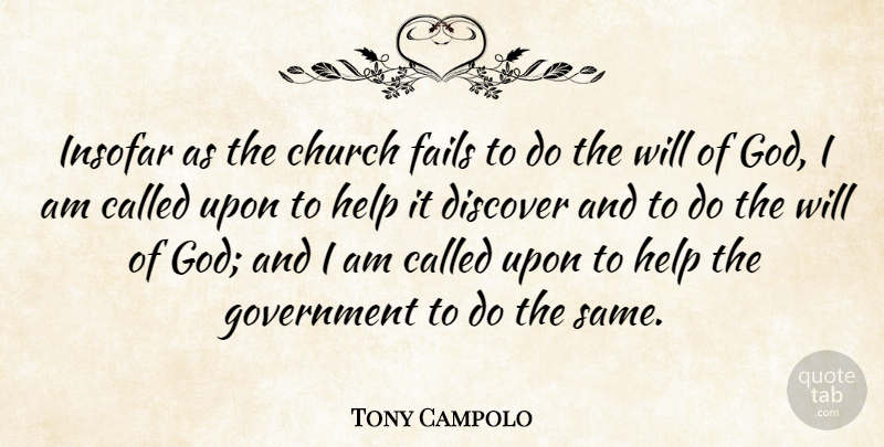 Tony Campolo Quote About Church, Discover, Fails, God, Government: Insofar As The Church Fails...
