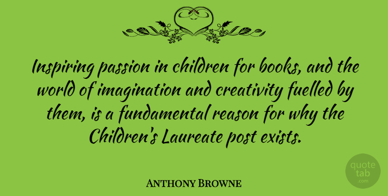 Anthony Browne Quote About Children, Imagination, Inspiring, Laureate, Post: Inspiring Passion In Children For...