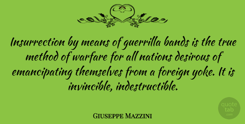Giuseppe Mazzini Quote About Mean, Warfare, Band: Insurrection By Means Of Guerrilla...