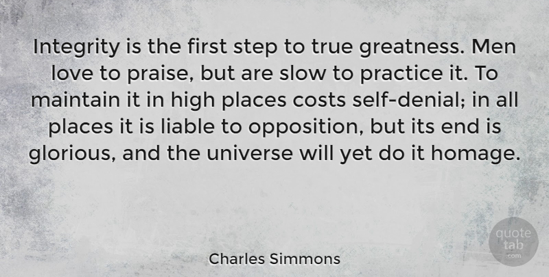 Charles Simmons Quote About Integrity, Greatness, Men: Integrity Is The First Step...