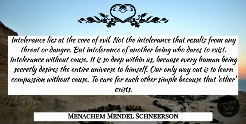 Menachem Mendel Schneerson Quote About Lying, Simple, Compassion: Intolerance Lies At The Core...