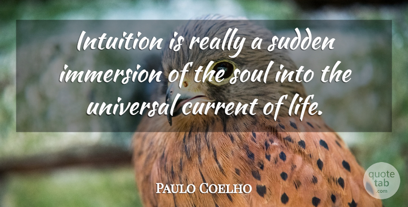 Paulo Coelho Quote About Powerful, Soul, Coaching: Intuition Is Really A Sudden...