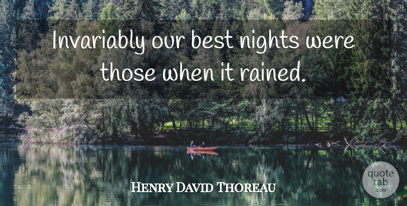 Henry David Thoreau Quote About Rain, Night, Best Night: Invariably Our Best Nights Were...