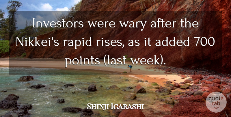 Shinji Igarashi Quote About Added, Investors, Points, Rapid, Wary: Investors Were Wary After The...