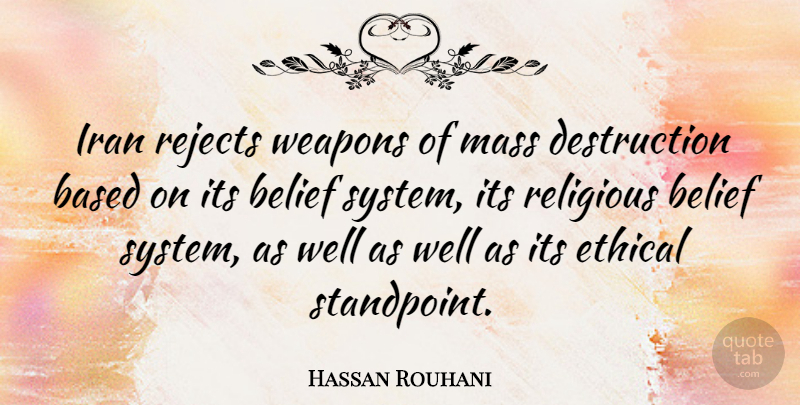 Hassan Rouhani Quote About Religious, Mass Destruction, Iran: Iran Rejects Weapons Of Mass...