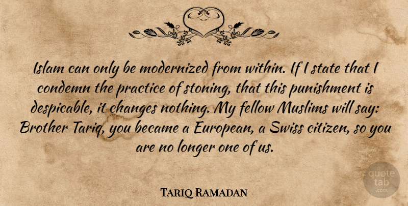 Tariq Ramadan Quote About Brother, Practice, Punishment: Islam Can Only Be Modernized...