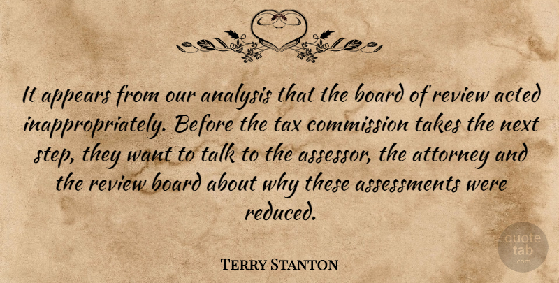 Terry Stanton Quote About Acted, Analysis, Appears, Attorney, Board: It Appears From Our Analysis...
