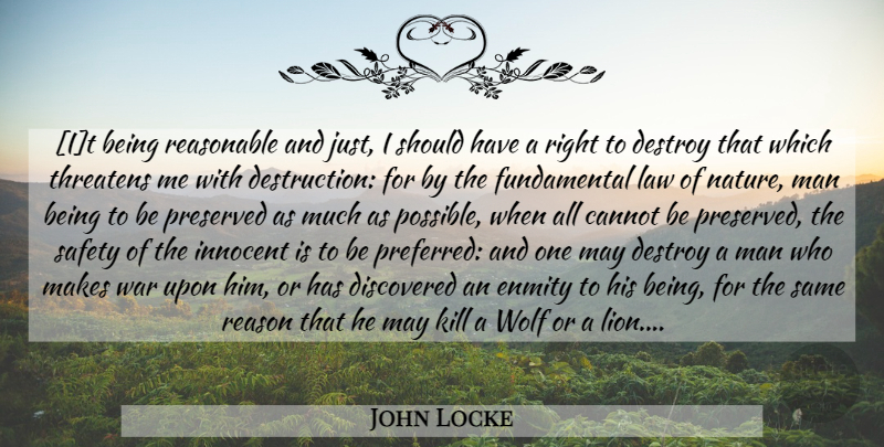 John Locke Quote About War, Men, Should Have: It Being Reasonable And Just...