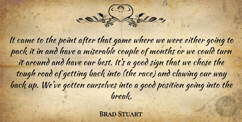 Brad Stuart Quote About Came, Chose, Couple, Either, Game: It Came To The Point...