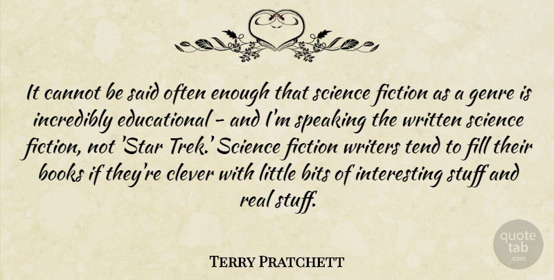 Terry Pratchett Quote About Stars, Clever, Real: It Cannot Be Said Often...