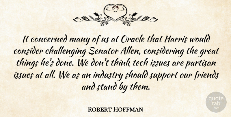 Robert Hoffman Quote About Concerned, Consider, Great, Harris, Industry: It Concerned Many Of Us...