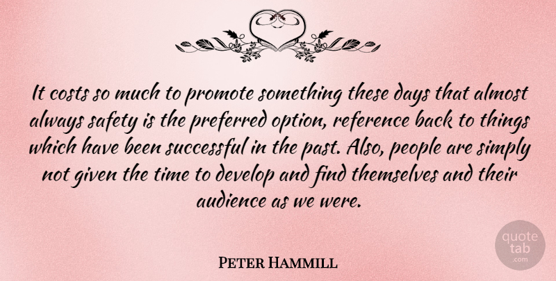Peter Hammill Quote About Almost, Audience, Costs, Days, Develop: It Costs So Much To...