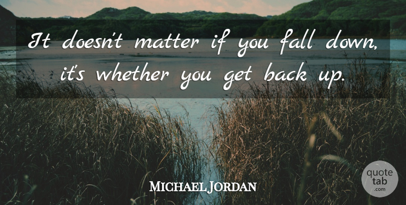 Michael Jordan Quote About Basketball, Fall, Matter: It Doesnt Matter If You...