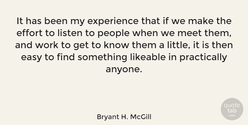 Bryant H. McGill Quote About People, Effort, Literature: It Has Been My Experience...