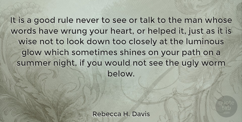 Rebecca H. Davis Quote About Closely, Glow, Good, Helped, Luminous: It Is A Good Rule...