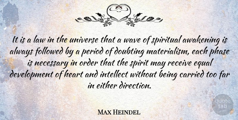 Max Heindel Quote About Awakening, Carried, Doubting, Either, Equal: It Is A Law In...