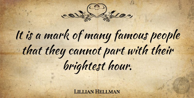 Lillian Hellman Quote About Change, Women, People: It Is A Mark Of...