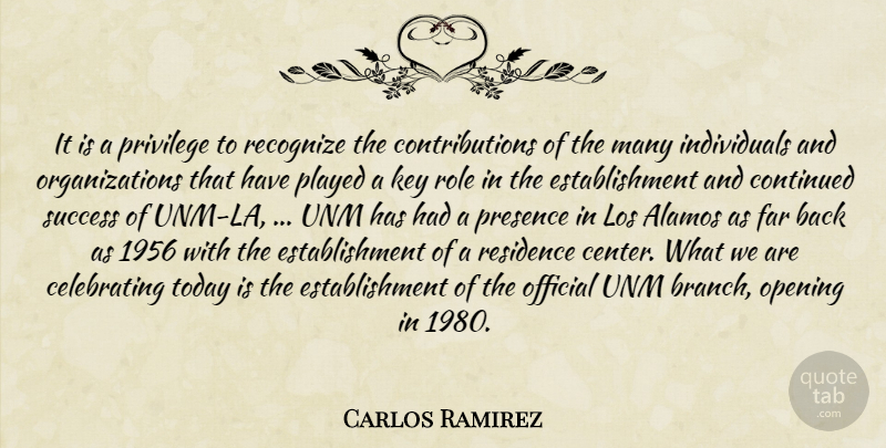 Carlos Ramirez Quote About Continued, Far, Key, Los, Official: It Is A Privilege To...