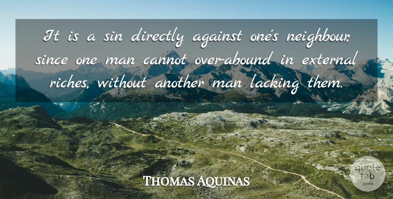 Thomas Aquinas Quote About Men, Riches, Sin: It Is A Sin Directly...