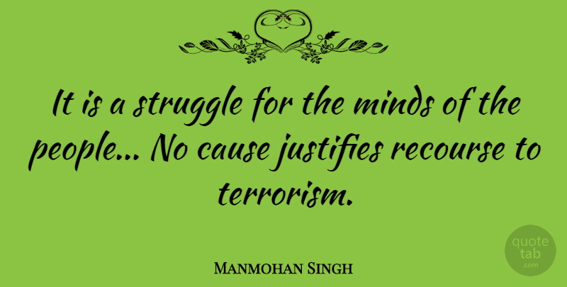 Manmohan Singh Quote About Cause, Justifies: It Is A Struggle For...