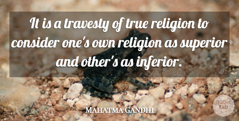 Mahatma Gandhi Quote About Religion, Travesty, Superiors: It Is A Travesty Of...