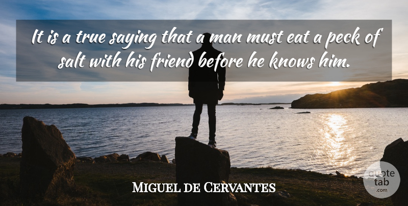 Miguel de Cervantes Quote About Men, Salt, Knows: It Is A True Saying...