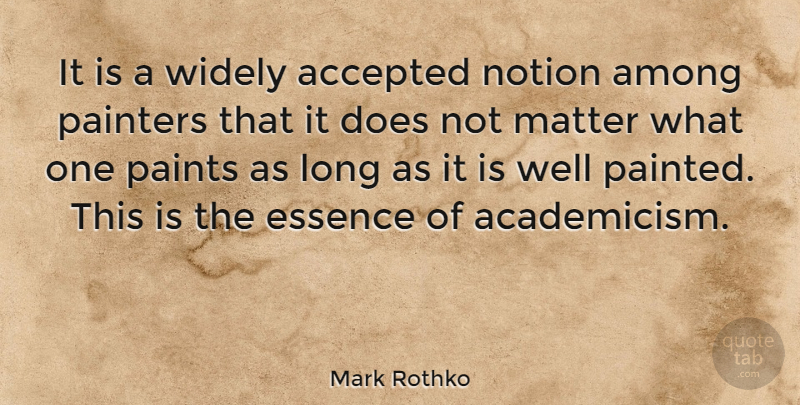 Mark Rothko Quote About Artist, Essence, Long: It Is A Widely Accepted...