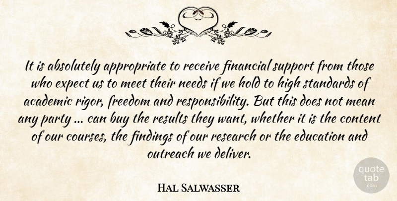 Hal Salwasser Quote About Absolutely, Academic, Buy, Content, Education: It Is Absolutely Appropriate To...
