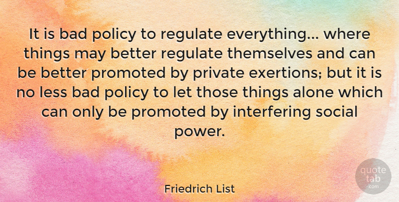 Friedrich List Quote About May, Finance, Social: It Is Bad Policy To...