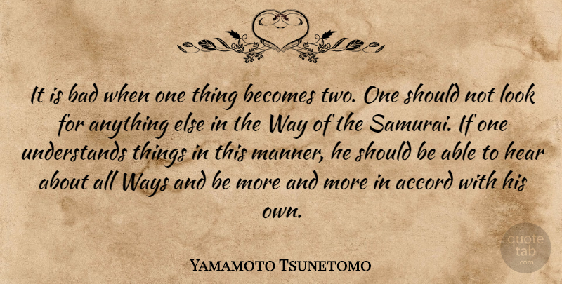 Yamamoto Tsunetomo Quote About Two, Samurai, Able: It Is Bad When One...