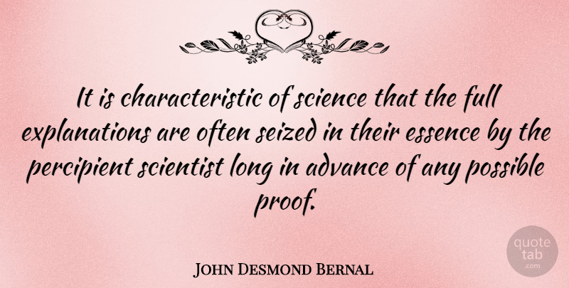John Desmond Bernal Quote About Science, Essence, Long: It Is Characteristic Of Science...
