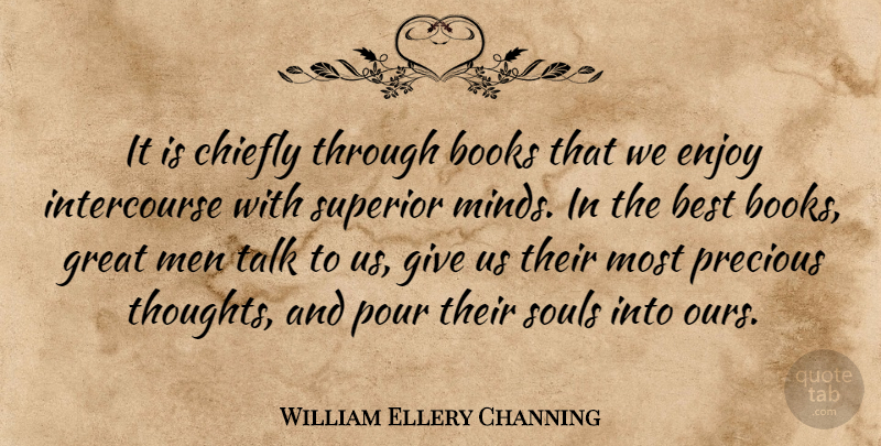 William Ellery Channing Quote About Book, Men, Giving: It Is Chiefly Through Books...