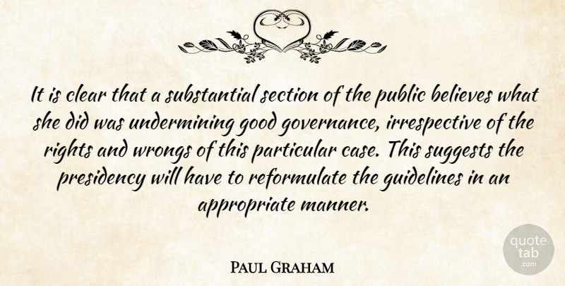 Paul Graham Quote About Believes, Clear, Good, Guidelines, Particular: It Is Clear That A...