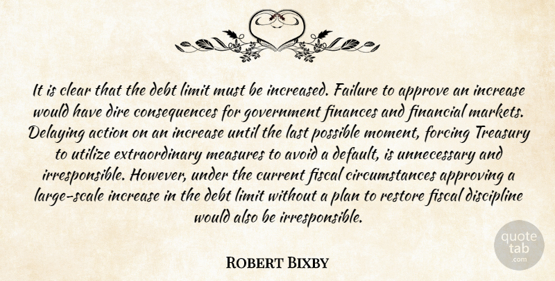 Robert Bixby Quote About Action, Approve, Approving, Avoid, Clear: It Is Clear That The...