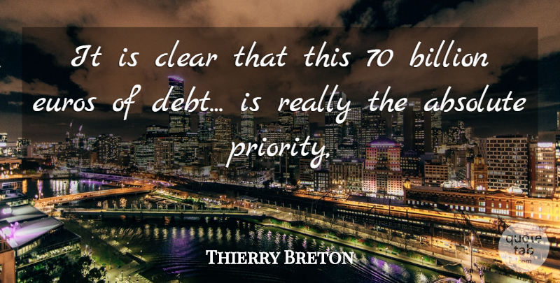 Thierry Breton Quote About Absolute, Billion, Clear: It Is Clear That This...